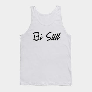 bi still Tank Top